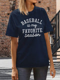 Baseball Is My Favorite Season Print Short Sleeve T-shirt Aosig